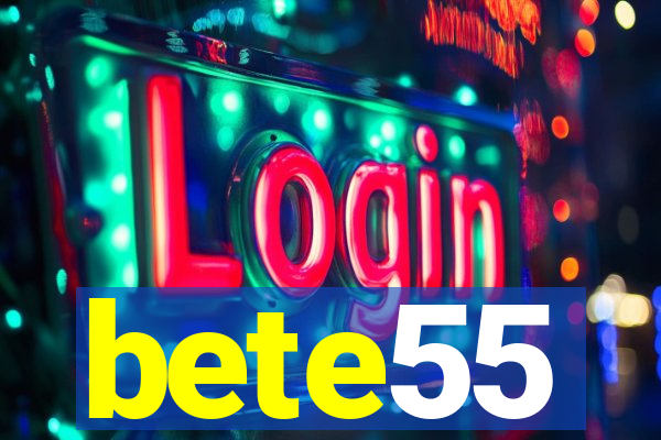 bete55