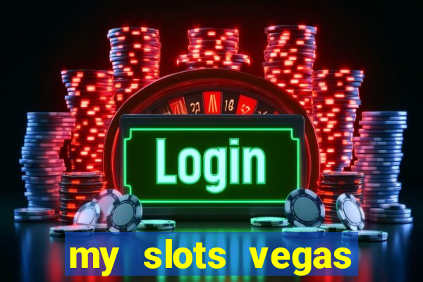 my slots vegas casino online