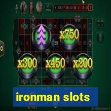 ironman slots