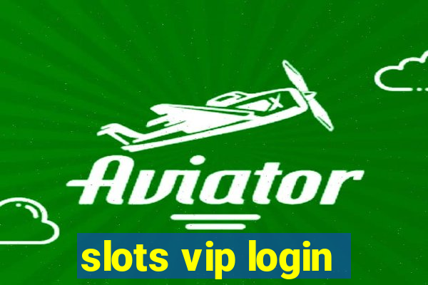 slots vip login