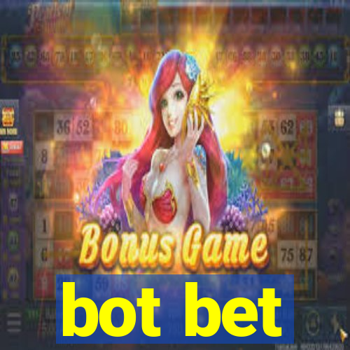 bot bet