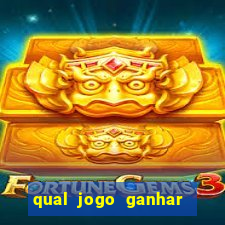 qual jogo ganhar dinheiro de verdade