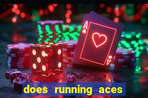 does running aces have slot machines