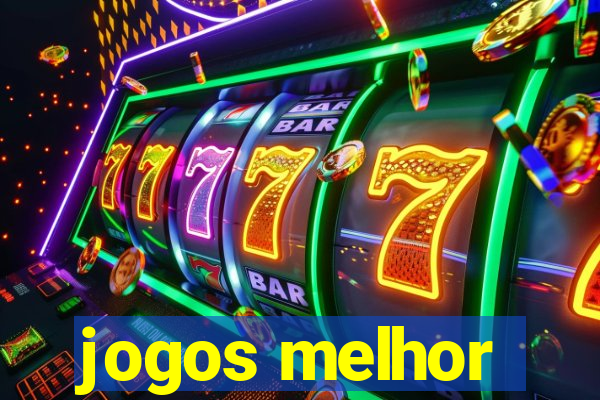 jogos melhor