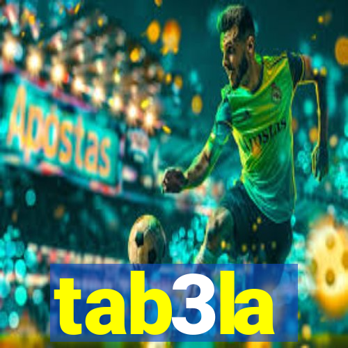 tab3la