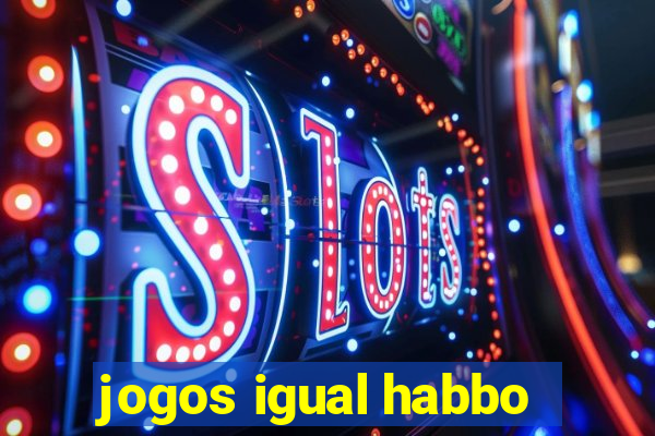 jogos igual habbo