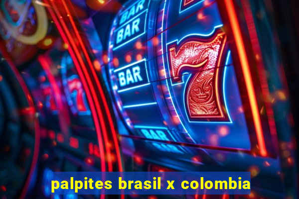 palpites brasil x colombia