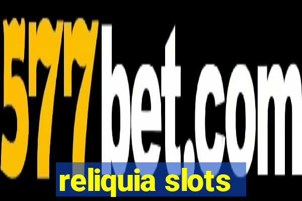 reliquia slots