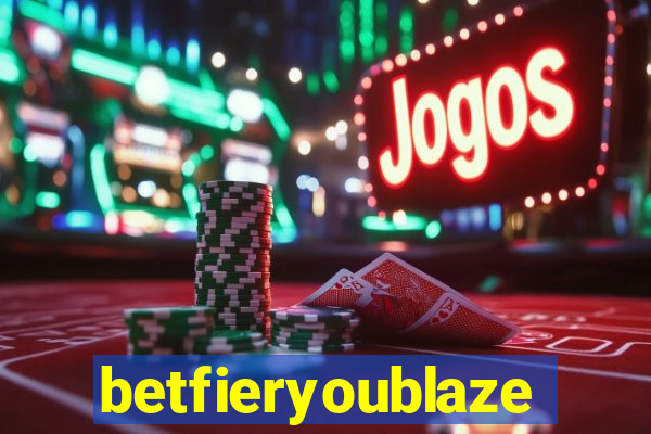 betfieryoublaze