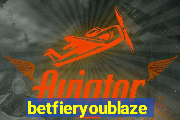 betfieryoublaze