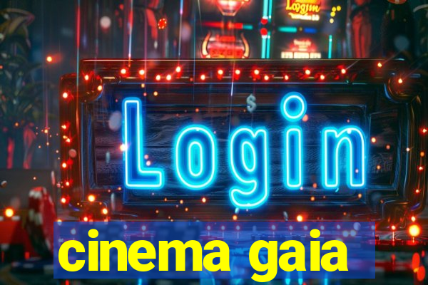 cinema gaia