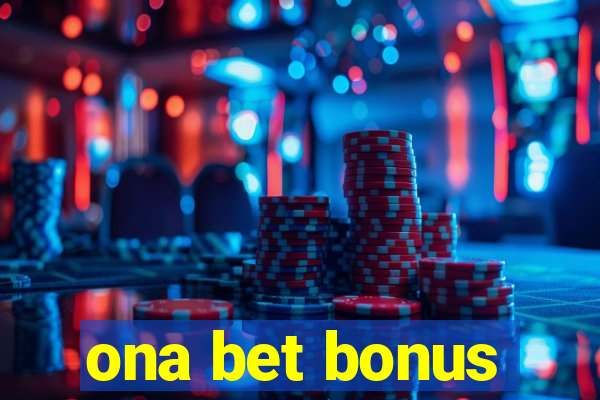 ona bet bonus