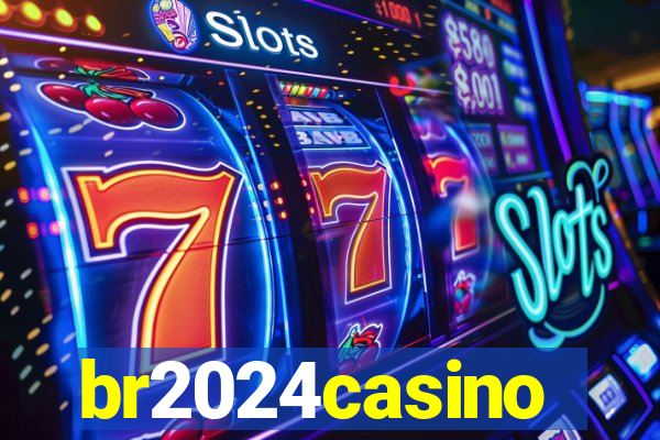 br2024casino