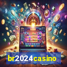 br2024casino