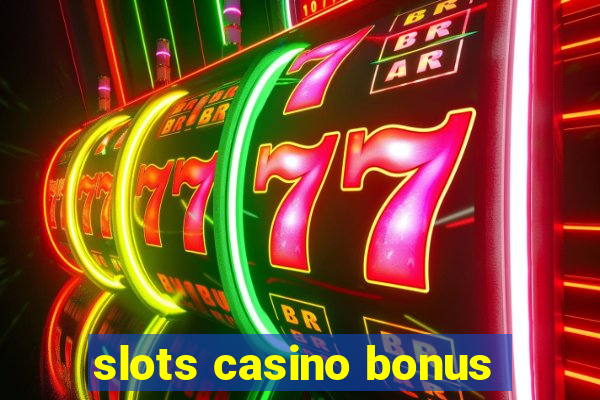 slots casino bonus