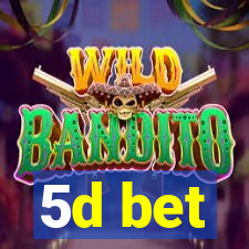 5d bet