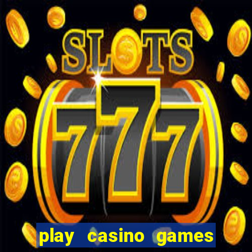 play casino games with real money