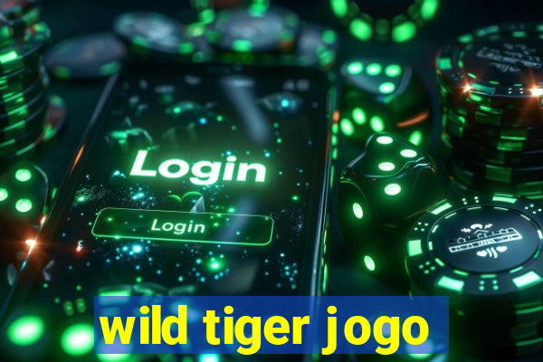 wild tiger jogo