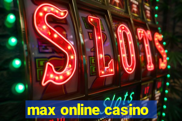 max online casino