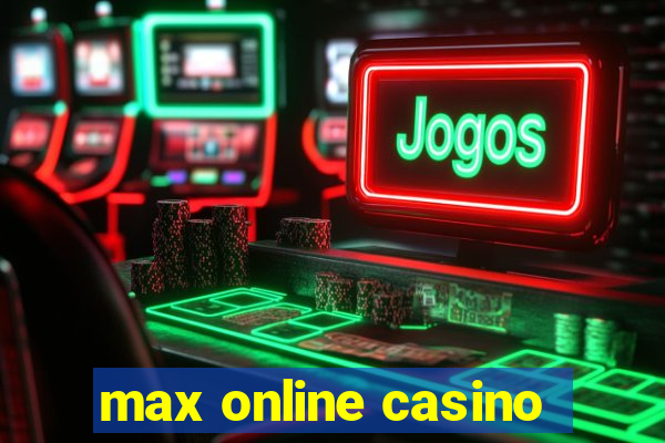 max online casino