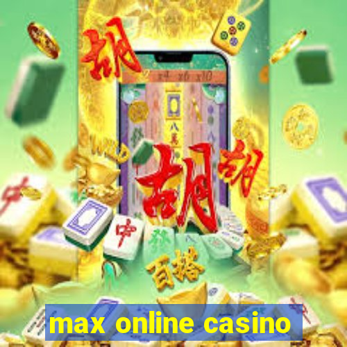 max online casino