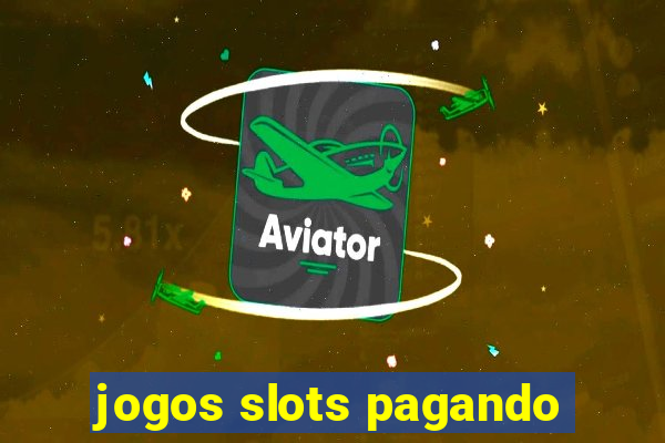 jogos slots pagando