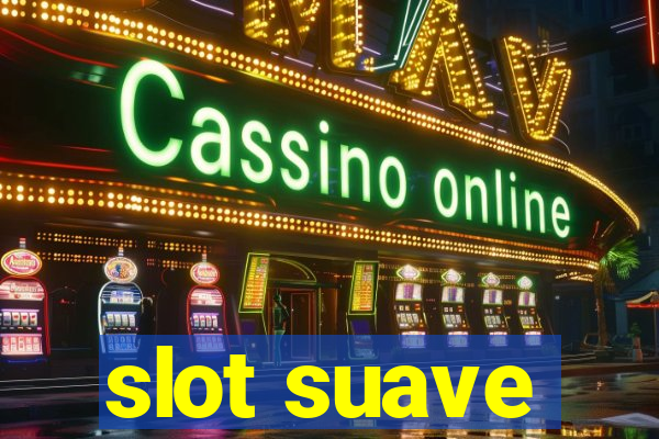 slot suave