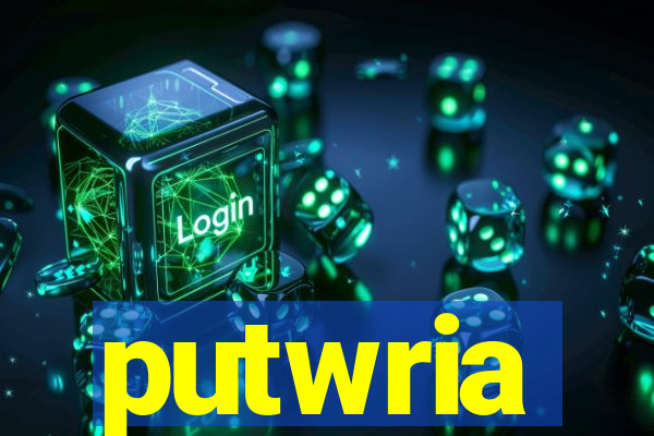 putwria