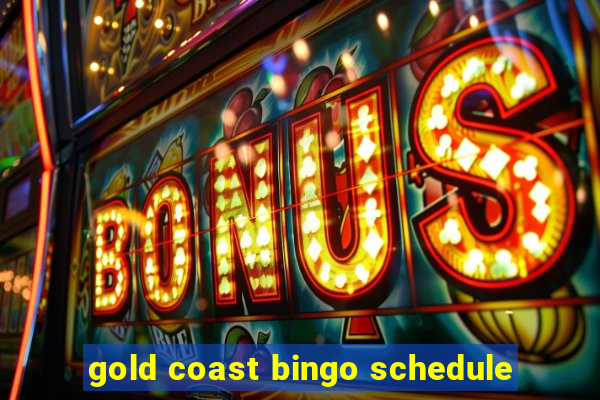 gold coast bingo schedule