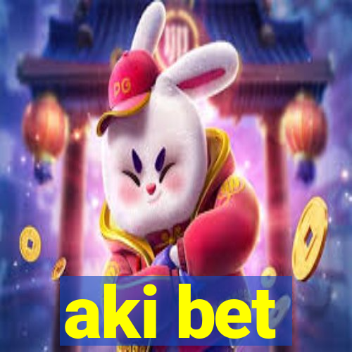 aki bet