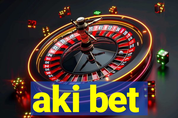 aki bet