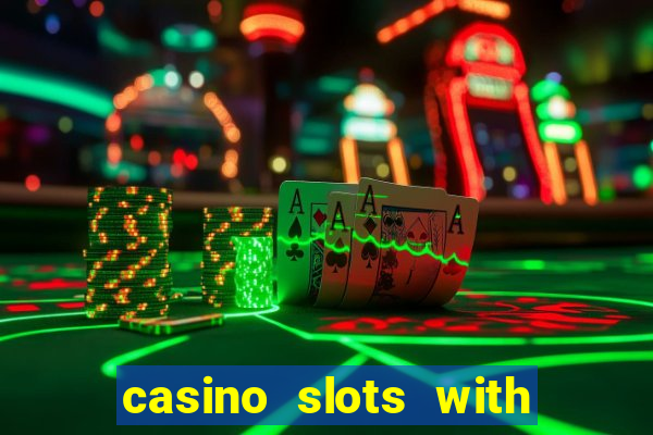 casino slots with real money