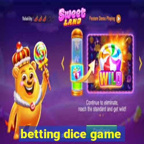 betting dice game