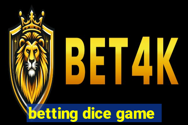 betting dice game