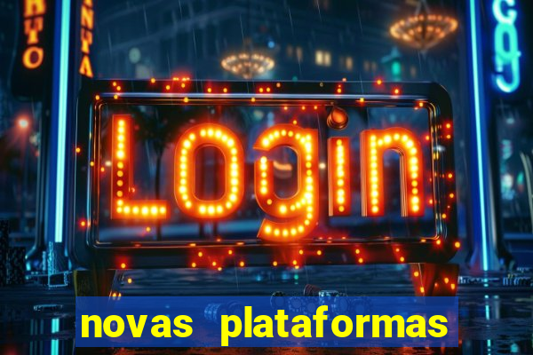 novas plataformas de apostas fortune tiger