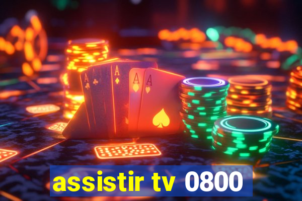 assistir tv 0800