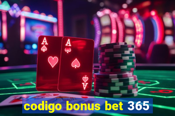 codigo bonus bet 365