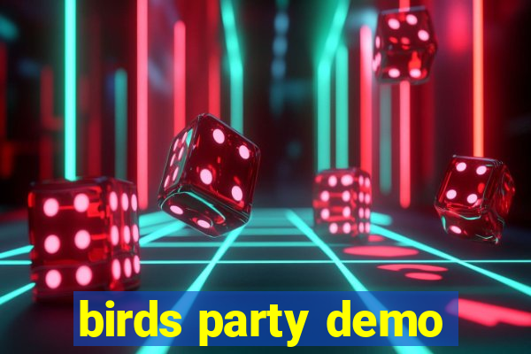 birds party demo