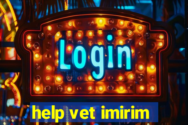 help vet imirim