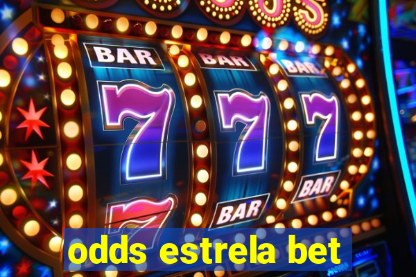 odds estrela bet