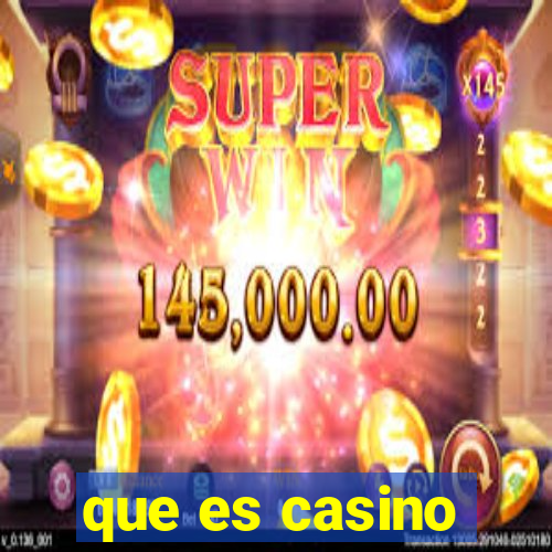 que es casino