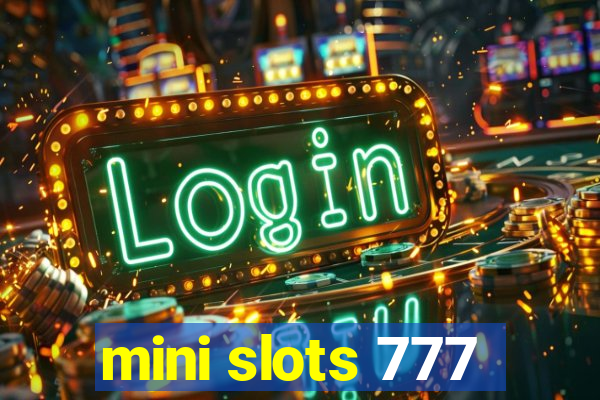 mini slots 777