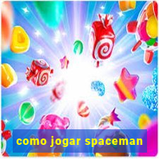 como jogar spaceman