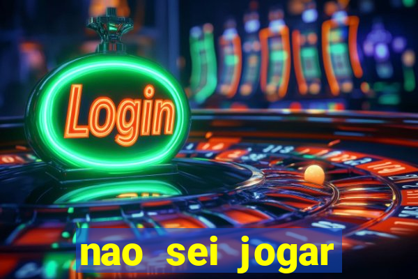 nao sei jogar fortune tiger