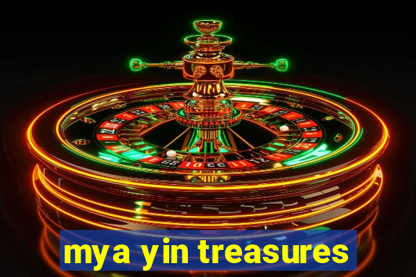 mya yin treasures