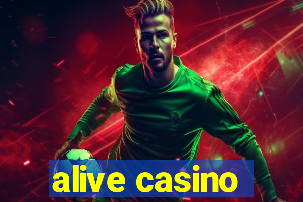 alive casino