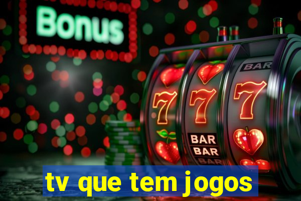 tv que tem jogos