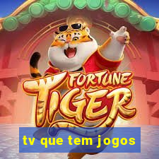 tv que tem jogos