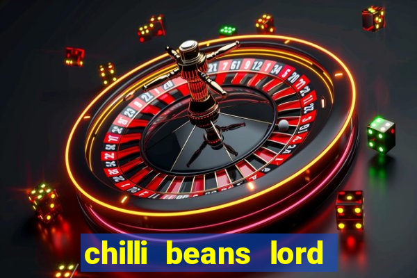 chilli beans lord of the rings