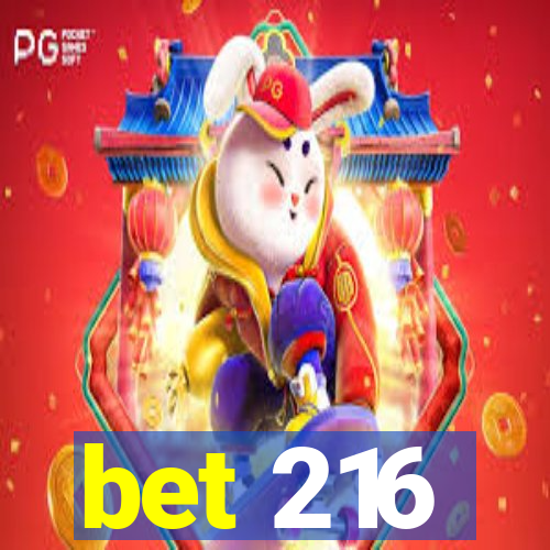 bet 216